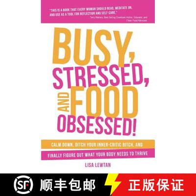 【3-4周达】Busy, Stressed, and Food Obsessed!: Calm Down, Ditch Your Inner-Critic Bitch, and Finally ... [9780692500514]