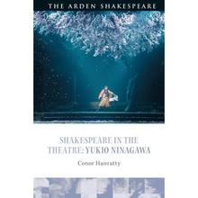 【4周达】Shakespeare in the Theatre: Yukio Ninagawa [9781350087354]