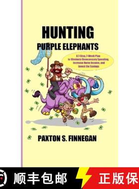 【3-4周达】Hunting Purple Elephants: A 7-Step, 7-Week Plan to Eliminate Unnecessary Spending, Increas... [9781777980528]