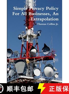 【3-4周达】Simple Privacy Policy For All Businesses, An Extrapolation [9781312785151]