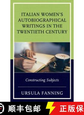 预订 Italian Women's Autobiographical Writings in the Twentieth Century : Constructing Subjects [9781683930334]