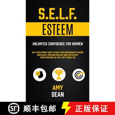 预订 Self Esteem: Self Development Guide To Raise Your Compassion By Making Good Habits, Breaking Neg... [9781989682739]