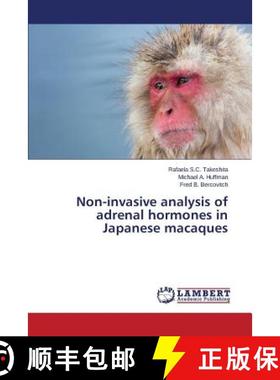 【3-4周达】Non-invasive analysis of adrenal hormones in Japanese macaques [9783659745300]