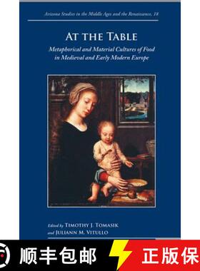【3-4周达】At the Table: Metaphorical and Material Cultures of Food in Medieval and Early Modern Europe [9782503523989]