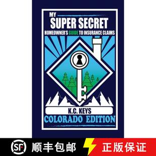 【3-4周达】My Super Secret Homeowner's Guide to Insurance Claims: Colorado Edition [9781300981244]