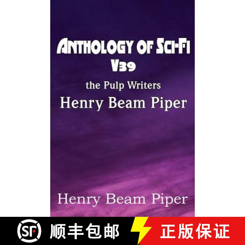 【3-4周达】Anthology of Sci-Fi V39, the Pulp Writers - Henry Beam Piper [9781483706436]