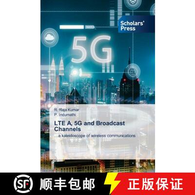 预订 LTE A, 5G and Broadcast Channels: …a kaleidoscope of wireless communications (Aufl.) [9786138958543]