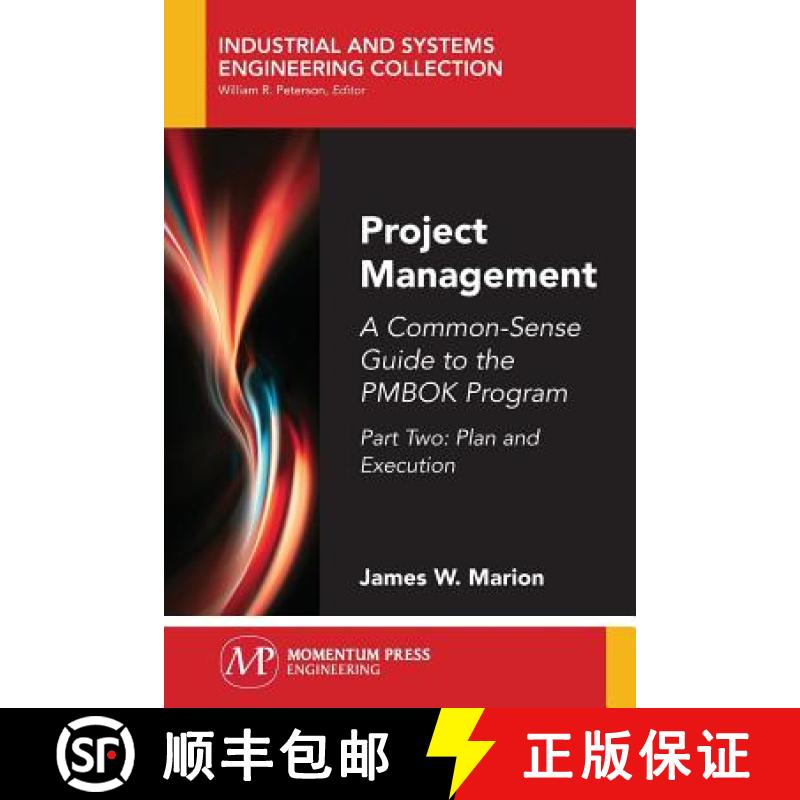 预订 Project Management: A Common-Sense Guide to the PMBOK Program, Part Two - Plan and Execution [9781949449075]