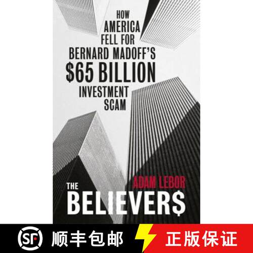 【3-4周达】The Believers: How America Fell for Bernie Madoff's $50 Billion Investment Scam [9780753827437]