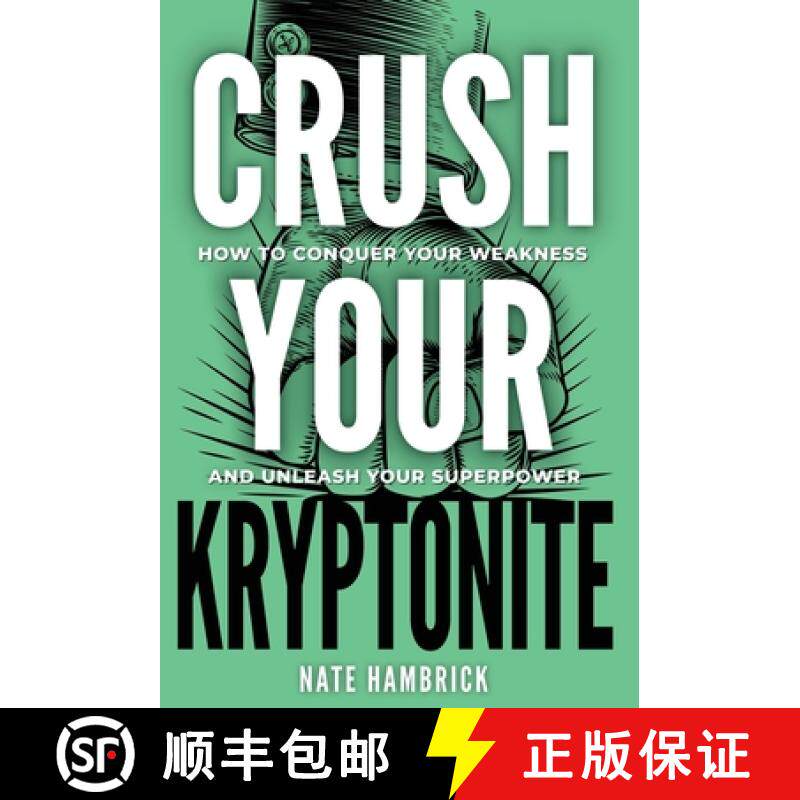 预订 Crush Your Kryptonite: How to Conquer Your Weakness and Unleash Your Superpower [9798985701005]