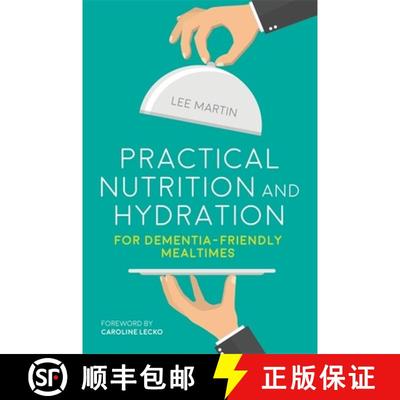 【3-4周达】Practical Nutrition and Hydration for Dementia-Friendly Mealtimes [9781849057004]