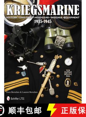 【3-4周达】Kriegsmarine 1935-1945: History, Uniforms, Headgear, Insignia, Equipment: History . Unifor... [9780764342745]