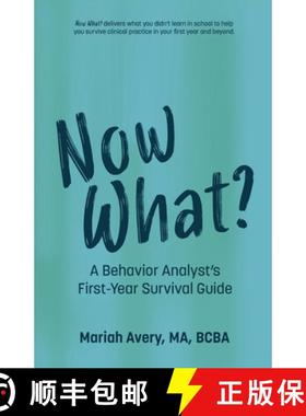 预订 Now What?: A Behavior Analyst's First-Year Survival Guide [9798988654834]