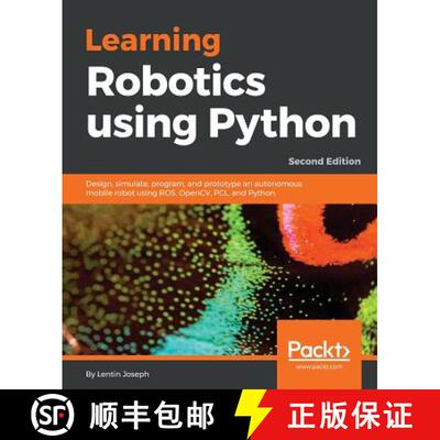 预订 Learning Robotics using Python - Second Edition: Design, simulate, program, and prototype an aut... [9781788623315]