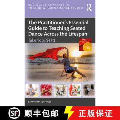 【3-4周达】The Practitioner's Essential Guide to Teaching Seated Dance Across the Lifespan: Take Your... [9781032858548]