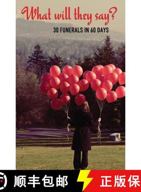 预订 What Will They Say?: 30 Funerals in 60 Days [9781627875936]