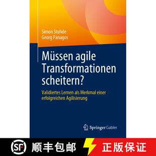 【3-4周达】Müssen agile Transformationen scheitern? : Validiertes Lernen als Merkmal einer erfolgrei... [9783662659816]