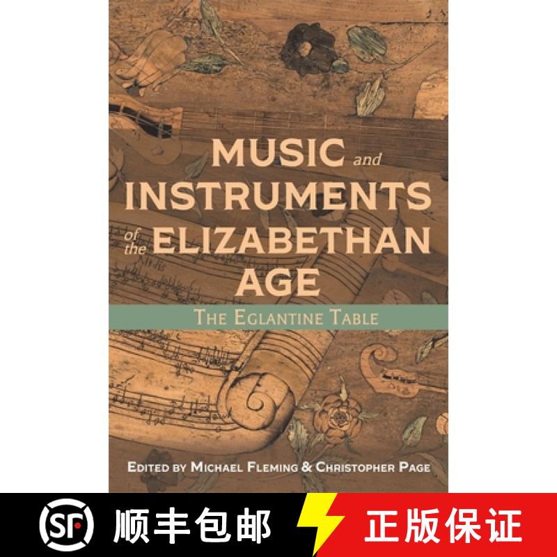 【3-4周达】Music and Instruments of the Elizabethan Age: The Eglantine Table [9781783274215]