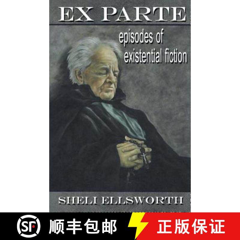 【3-4周达】Ex Parte: Episodes of Existential Fiction [9781596301061]