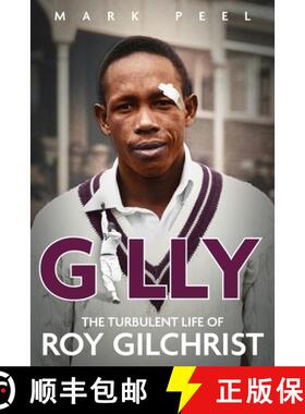 【3-4周达】Gilly: The Turbulent Life of Roy Gilchrist [9781801503952]
