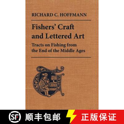 【3-4周达】Fishers` Craft and Lettered Art – Tracts on Fishing from the End of the Middle Ages [9780802078537]