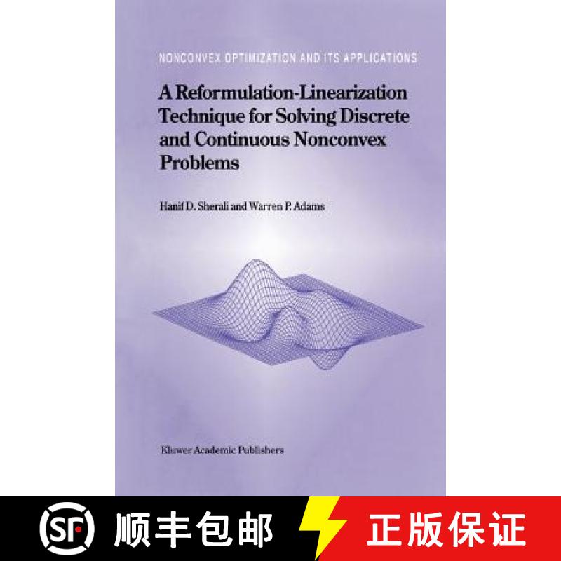【4周达】A Reformulation-Linearization Technique for Solving Discrete and Continuous Nonconvex Problems [9781441948083]