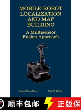 【3-4周达】Mobile Robot Localization and Map Building: A Multisensor Fusion Approach [9780792377894]