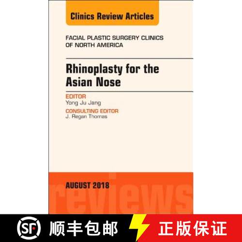 【3-4周达】精装 Rhinoplasty for the Asian Nose, an Issue of Facial Plastic Surgery Clinics of North A... [9780323613866]