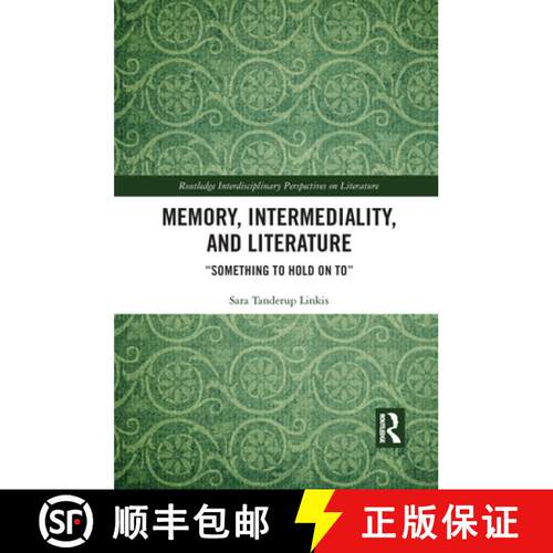 【3-4周达】Memory, Intermediality, and Literature: Something to hold on to [9781032092850]