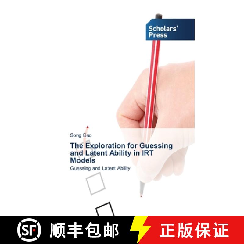 预订 The Exploration for Guessing and Latent Ability in IRT Models [9783639516500]