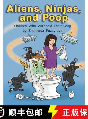 【3-4周达】Aliens, Ninjas, and Poop : Children Who Withhold Their Poop [9798891278110]