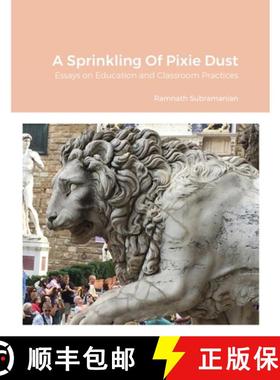 【3-4周达】A Sprinkling Of Pixie Dust: Essays on Education and Classroom Practices [9781716116117]
