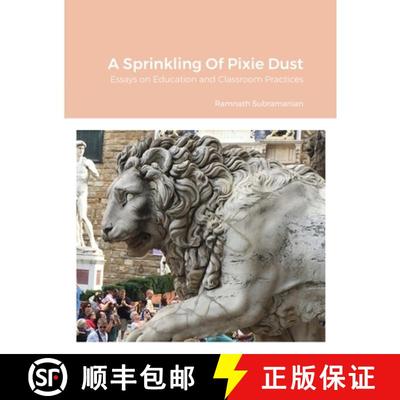 【3-4周达】A Sprinkling Of Pixie Dust: Essays on Education and Classroom Practices [9781716116117]