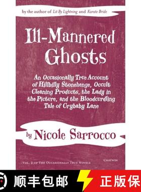 预订 Ill-Mannered Ghosts: An Occasionally True Account of Hillbilly Stonehenge, Occult Cleaning Produ... [9781633980358]