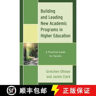 【3-4周达】Building and Leading New Academic Programs in Higher Education : A Practical Guide for Fac... [9781475866032]