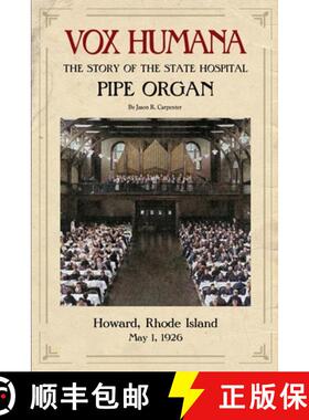预订 Vox Humana: The Story of the State Hospital Pipe Organ [9780982504956]