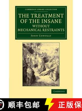 【3-4周达】Treatment of the Insane without Mechanical Restraints: - The Treatment of the Insane witho... [9781108063333]