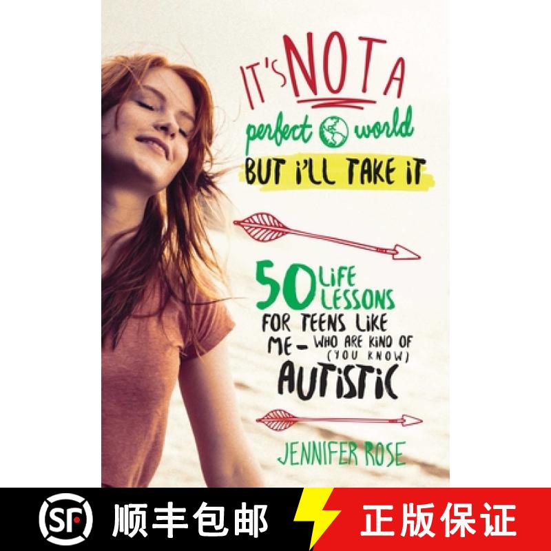 【3-4周达】It's Not a Perfect World, But I'll Take It: 50 Life Lessons for Teens Like Me Who Are Kind... [9781510705494]