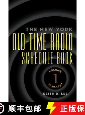 【3-4周达】Th e New York Old-Time Radio Schedule Book - Volume 1, 1929-1937 [9781593936686]