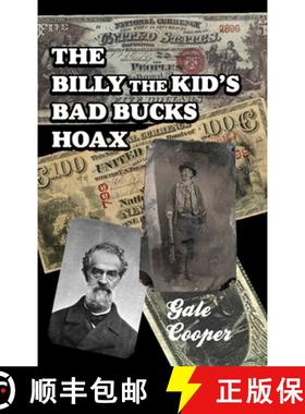 【3-4周达】The Billy The Kid's Bad Bucks Hoax: Faking Billy Bonney As A William Brockway Gang Counter... [9781949626261]