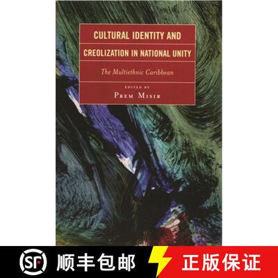 【3-4周达】Cultural Identity and Creolization in National Unity : The Multiethnic Caribbean [9780761834472]