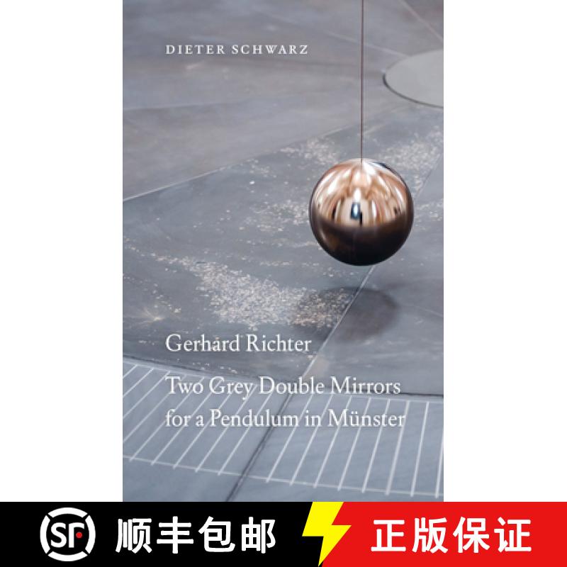 【3-4周达】Gerhard Richter: Two Grey Double Mirrors for a Pendulum in Münster [9783753300269]