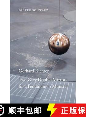 【3-4周达】Gerhard Richter: Two Grey Double Mirrors for a Pendulum in Münster [9783753300269]