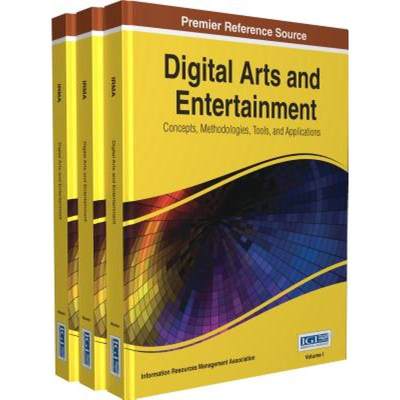 【4周达】Digital Arts and Entertainment: Concepts, Methodologies, Tools, and Applications 3 Vols [9781466661141]