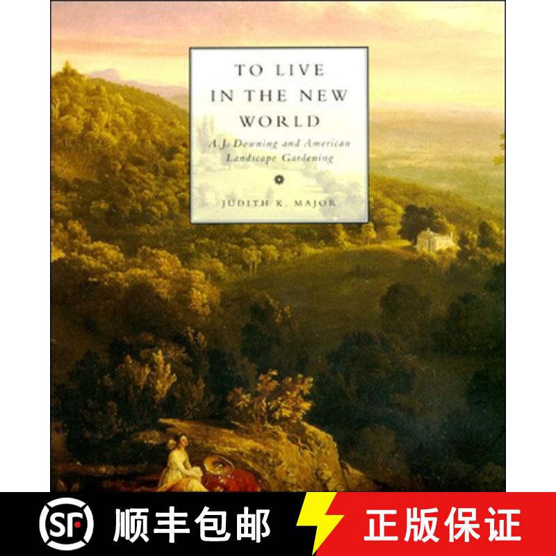 【3-4周达】To Live in the New World: A. J. Downing and American Landscape Gardening [9780262633604]