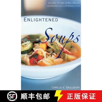 【3-4周达】Enlightened Soups : More Than 135 Light, Healthy, Delicious, and Beautiful Soups in 60 Min... [9781581826647]