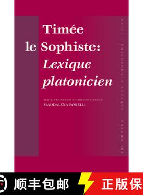 预订 Timée Le Sophiste: Lexique Platonicien: Texte, Traduction Et Commentaire Par Maddalena Bonelli [9789004158870]