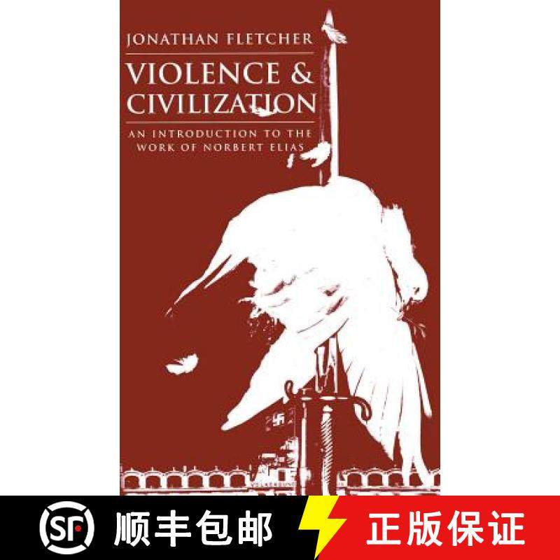 【3-4周达】Violence And Civilization - An Introduction To The Work Of Norbert Elias [Wiley社会学] [9780745618791]