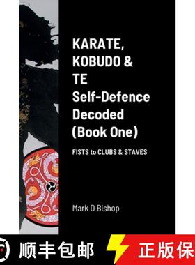 【3-4周达】Karate, Kobudo & Te, Self-Defence Decoded (Book One) Fists to Clubs & Staves [9781471738005]