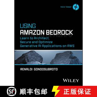 【3-4周达】Using Amazon Bedrock: Learn to Architect, Secure a nd Optimize Generative AI Applications ... [9781394382620]